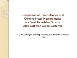 Comparison of Tracer-Dilution and Current-Meter Measurements in a Small Gravel-Bed Stream, Little Lost Man Creek, California Gary W.