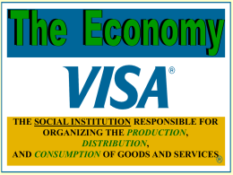 THE SOCIAL INSTITUTION RESPONSIBLE FOR ORGANIZING THE PRODUCTION, DISTRIBUTION, AND CONSUMPTION OF GOODS AND SERVICES.