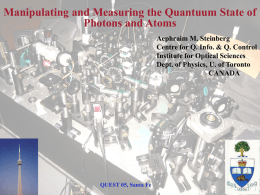 Manipulating and Measuring the Quantuum State of Photons and Atoms Aephraim M.