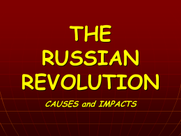 THE RUSSIAN REVOLUTION CAUSES and IMPACTS Long-Term Causes of the REVOLUTION A variety of factors had been leading up to revolution in Russia for a long.