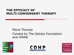 THE EFFICACY OF MULTI-CONVERGENT THERAPY  Marie Thomas Funded by The Gatsby Foundation and HMAW.