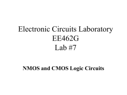 Electronic Circuits Laboratory EE462G Lab #7 NMOS and CMOS Logic Circuits Logic Device Nomenclature 5-Volt Positive logic: Logic gate circuitry where a 5V level corresponds.