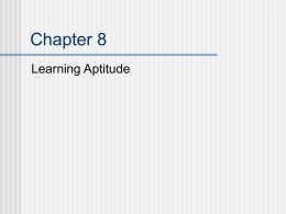 Chapter 8 Learning Aptitude Purposes for Assessing Learning Aptitudes Identification of level of intellectual performance  Evaluation of adaptive behavior  Determine if students meet requirement for.