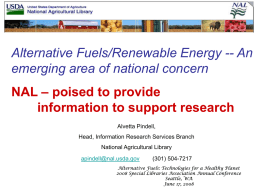 Alternative Fuels/Renewable Energy -- An emerging area of national concern NAL – poised to provide information to support research Alvetta Pindell, Head, Information Research Services.