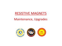 RESISTIVE MAGNETS Maintenance, Upgrades Jim O’Reilly: RES/MAG Maintenance  POWERED: Magnet Cells J. Chen, Jim O’Reilly, J.