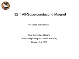 32 T All-Superconducting Magnet W. Denis Markiewicz  User Committee Meeting National High Magnetic Field Laboratory October 1-3, 2009