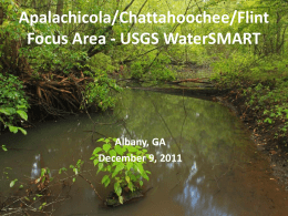 Apalachicola/Chattahoochee/Flint Focus Area - USGS WaterSMART  Albany, GA December 9, 2011 Objectives of Water Census • To place technical information and tools in the hands.