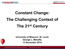 Red Balloon Project  Constant Change: The Challenging Context of  The 21st Century University of Missouri, St.