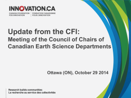 Update from the CFI: Meeting of the Council of Chairs of Canadian Earth Science Departments  Ottawa (ON), October 29 2014