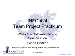 INFO 424 Team Project Practicum Week 5 – Software Design Specification Glenn Booker Notes mostly from Prof.