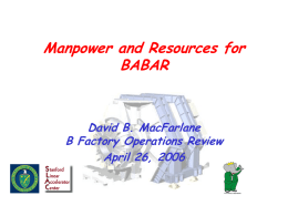 Manpower and Resources for BABAR  David B. MacFarlane B Factory Operations Review April 26, 2006