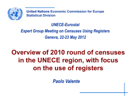 United Nations Economic Commission for Europe Statistical Division  UNECE-Eurostat Expert Group Meeting on Censuses Using Registers Geneva, 22-23 May 2012  Overview of 2010 round of.