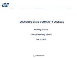 COLUMBUS STATE COMMUNITY COLLEGE  Board of Trustees Strategic Planning Update July 19, 2012