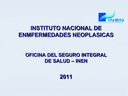 INSTITUTO NACIONAL DE ENMFERMEDADES NEOPLASICAS  OFICINA DEL SEGURO INTEGRAL DE SALUD – INEN.