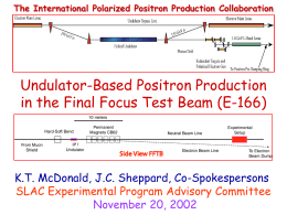 The International Polarized Positron Production Collaboration  Undulator-Based Positron Production in the Final Focus Test Beam (E-166)  K.T.