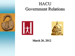 HACU Government Relations  March 26, 2012 Agenda   Appropriations for FY 2013   Authorizations.
