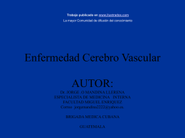 Trabajo publicado en www.ilustrados.com La mayor Comunidad de difusión del conocimiento  Enfermedad Cerebro Vascular AUTOR: Dr.