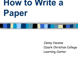 How to Write a Paper  Jenny Havens Ozark Christian College Learning Center 1. Know Due Dates and Plan Accordingly * Have a calendar with all of your assignments.