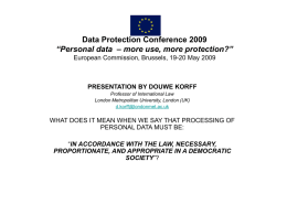 Data Protection Conference 2009 “Personal data – more use, more protection?” European Commission, Brussels, 19-20 May 2009  PRESENTATION BY DOUWE KORFF Professor of International.