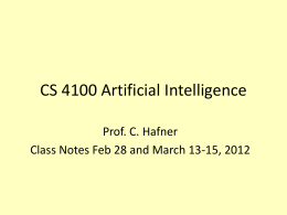 CS 4100 Artificial Intelligence Prof. C. Hafner Class Notes Feb 28 and March 13-15, 2012