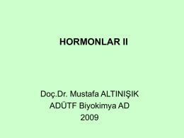 HORMONLAR II  Doç.Dr. Mustafa ALTINIŞIK ADÜTF Biyokimya AD Tiroit hormonları Folliküler hücrelerden sentezlenen hormonlar •Tiroksin (T4, tetraiyodotironin) •T3 (triiyodotironin) Tiroglobulindeki tirozin kalıntılarının iyodinasyonu sonucu oluşan, amino asit türevi hormonlardır. T4