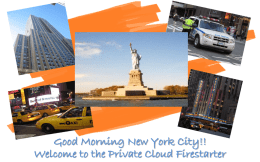 Good Morning New York City!! Welcome to the Private Cloud Firestarter.
