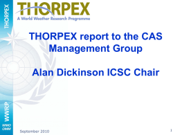 THORPEX report to the CAS Management Group  WWRP  Alan Dickinson ICSC Chair  September 2010