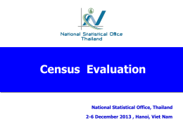 Census Evaluation  National Statistical Office, Thailand 2-6 December 2013 , Hanoi, Viet Nam.
