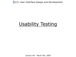 213: User Interface Design and Development  Usability Testing  Lecture #8 - March 5th, 2009