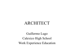 ARCHITECT Guillermo Lugo Calexico High School Work Experience Education ARCHITECT • Personal Characteristics: • Personal characteristics are abilities that may be natural.