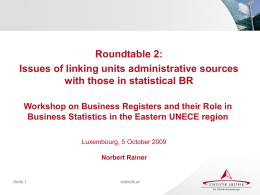 Roundtable 2: Issues of linking units administrative sources with those in statistical BR Workshop on Business Registers and their Role in Business Statistics in.