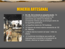 MINERÍA ARTESANAL        Art. 48.- De la minería en pequeña escala.- Se considera minería en pequeña escala a las operaciones que realicen los titulares.