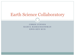 Earth Science Collaboratory CHRIS LYNNES RAHUL RAMACHANDRAN KWO-SEN KUO Agenda  Description of Collaboratory  Problem Statement  Concept  Expected Benefits  Earth Science Collaboratory Cluster in.