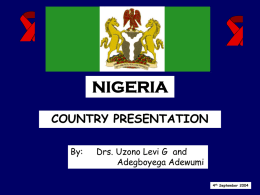 NIGERIA COUNTRY PRESENTATION By:  Drs. Uzono Levi G and Adegboyega Adewumi 4th September 2004 REMINDER – The main issues • Which ARVs are available in your.