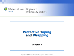 Protective Taping and Wrapping Chapter 4  Copyright © 2013 Wolters Kluwer Health | Lippincott Williams & Wilkins.
