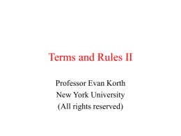 Terms and Rules II Professor Evan Korth New York University (All rights reserved)
