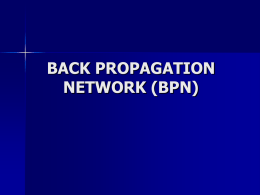 BACK PROPAGATION NETWORK (BPN) Arsitektur Jaringan     Salah satu metode pelatihan terawasi pada jaringan syaraf adalah metode Backpropagation, di mana ciri dari metode ini adalah meminimalkan.