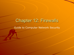 Chapter 12: Firewalls Guide to Computer Network Security Definition A firewall is a hardware, software or a combination of both that monitors and.