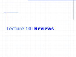 Lecture 10: Reviews Control Structures All C programs written in term of 3 control structures Sequence structures Programs executed sequentially by default Selection structures Used.