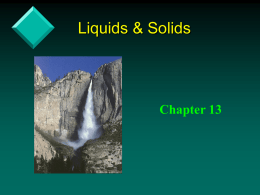 Liquids & Solids  Chapter 13 Heat of Fusion/Vaporization H2O(s) ----> H2O(l) Hfusion = 6.02 kj/mol H2O(l) ----> H2O(g)  Hvaporization = 40.6 kj/mol  From.