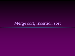 Merge sort, Insertion sort Sorting I / Slide 2  Sorting   Selection sort or bubble sort Find the minimum value in the list 2.