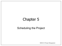 Chapter 5 Scheduling the Project  MEM 612 Project Management PERT AND CPM NETWORKS  MEM 612 Project Management.