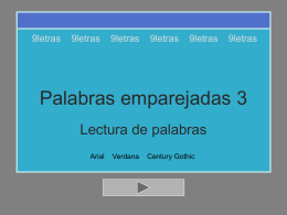 9letras  9letras  9letras  9letras  9letras  9letras  Palabras emparejadas 3 Lectura de palabras Arial  Verdana  Century Gothic Busca la palabra repetida blanco  balc&oacute;n  bolsa  blusa  calle  cable  sable  sable.