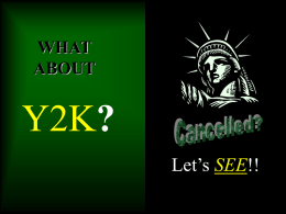 WHAT ABOUT  Y2K?  It did not happen December 31st,1999  WHY ? IT WAS CANCELLED !!  Let’s SEE!!