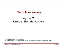 Sieci Neuronowe Wykład 2 Liniowe Sieci Neuronowe  wykład przygotowany na podstawie. R. Tadeusiewicz, “Sieci Neuronowe”, Rozdz.
