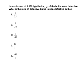 In a shipment of 1,000 light bulbs, 40 of the bulbs were defective.  What is the ratio of defective bulbs to.