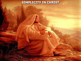 SIMPLICITY IN CHRIST 2 Corinthians 11:3 But I fear, lest somehow, as the serpent deceived Eve by his craftiness, so your minds.