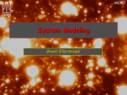 MCAO  System Modeling Brent Ellerbroek Presentation Outline  MCAO  • Modeling objectives and approach • Updated baseline performance – Strehl and Strehl uniformity – NGS limiting magnitude and.