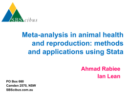 Meta-analysis in animal health and reproduction: methods and applications using Stata Ahmad Rabiee Ian Lean PO Box 660 Camden 2570, NSW SBScibus.com.au.