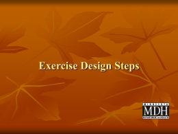 Exercise Design Steps Exercise Development 1. 2. 3.  4. 5.  Concept and Objectives Meeting Initial Planning Conference Middle Planning Conference MSEL Conference Final Planning Conference.